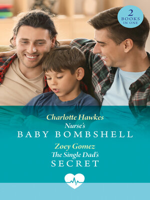 cover image of Nurse's Baby Bombshell / the Single Dad's Secret